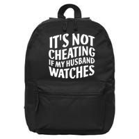 It's Not Cheating If My Husband Watches Funny Saying 16 in Basic Backpack