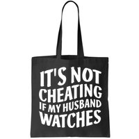 It's Not Cheating If My Husband Watches Funny Saying Bag