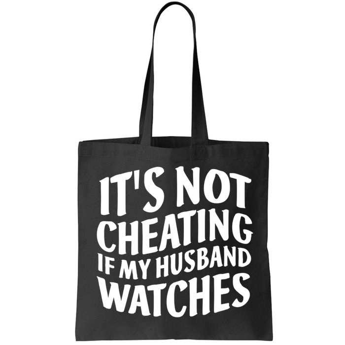It's Not Cheating If My Husband Watches Funny Saying Bag