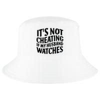It's Not Cheating If My Husband Watches Funny Saying Cool Comfort Performance Bucket Hat