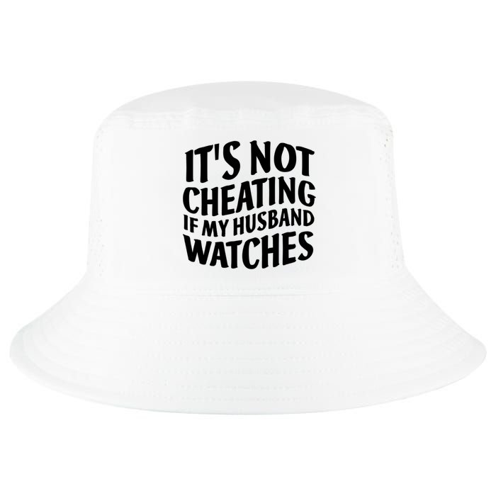 It's Not Cheating If My Husband Watches Funny Saying Cool Comfort Performance Bucket Hat