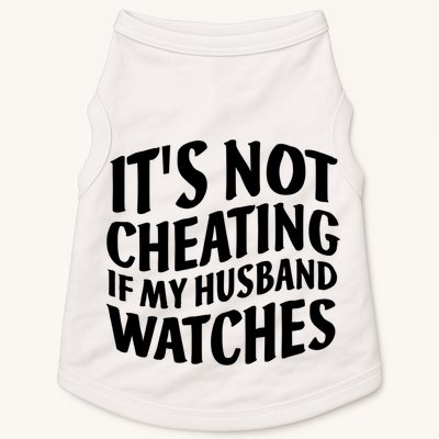 It's Not Cheating If My Husband Watches Funny Saying Doggie Tank