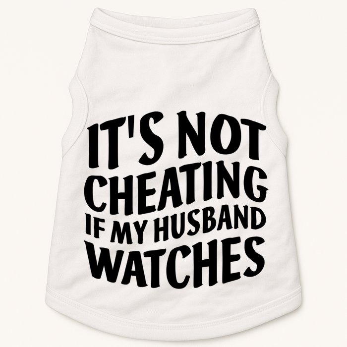 It's Not Cheating If My Husband Watches Funny Saying Doggie Tank