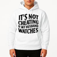 It's Not Cheating If My Husband Watches Funny Saying Hoodie
