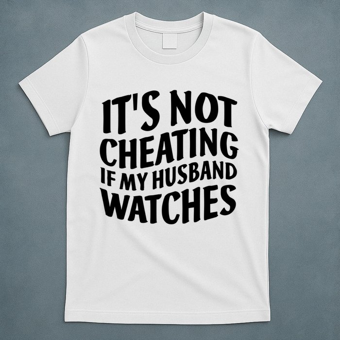 It's Not Cheating If My Husband Watches Funny Saying T-Shirt
