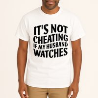 It's Not Cheating If My Husband Watches Funny Saying Tall T-Shirt