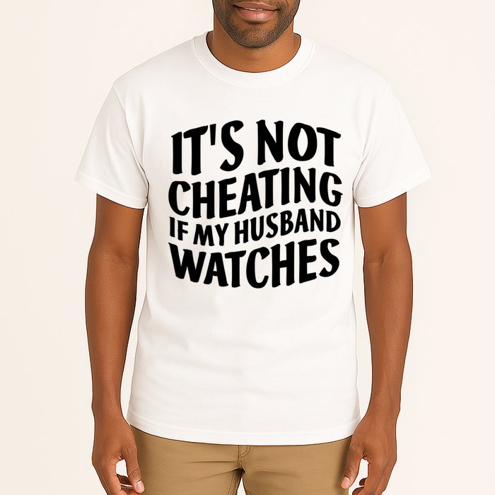 It's Not Cheating If My Husband Watches Funny Saying Tall T-Shirt