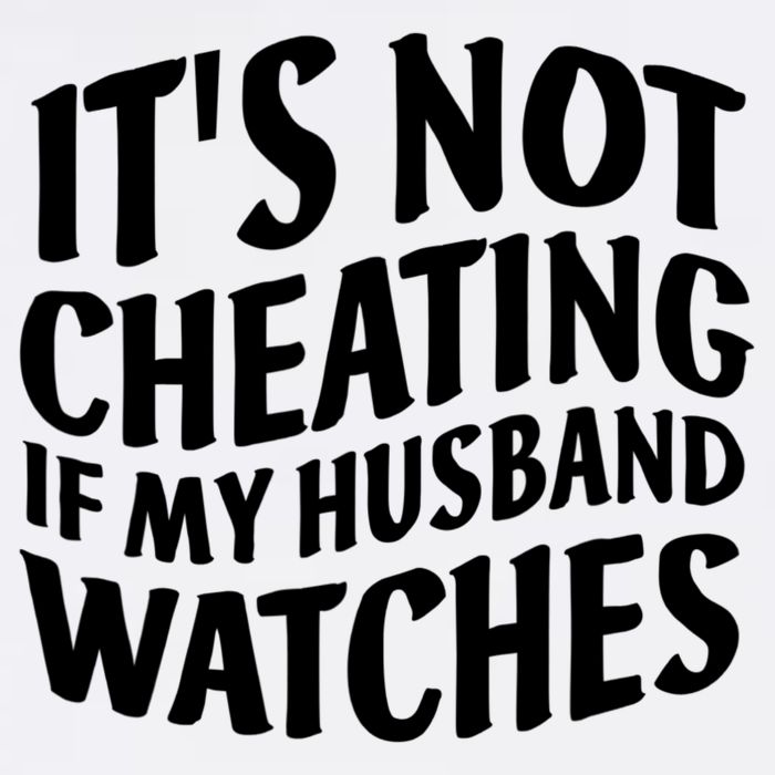 It's Not Cheating If My Husband Watches Funny Saying Button