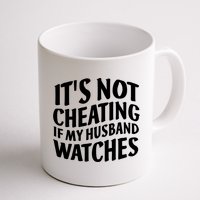 It's Not Cheating If My Husband Watches Funny Saying Mug