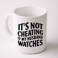 It's Not Cheating If My Husband Watches Funny Saying Mug