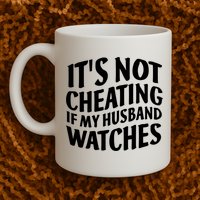 It's Not Cheating If My Husband Watches Funny Saying Mug