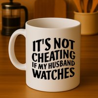 It's Not Cheating If My Husband Watches Funny Saying Mug