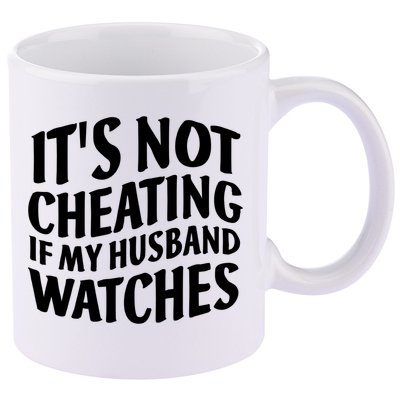 It's Not Cheating If My Husband Watches Funny Saying 11oz C Handle Ceramic Mug