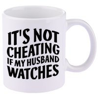 It's Not Cheating If My Husband Watches Funny Saying 11oz C Handle Ceramic Mug