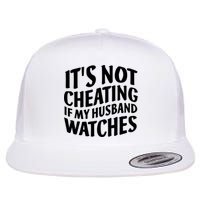 It's Not Cheating If My Husband Watches Funny Saying Flatbill Hat