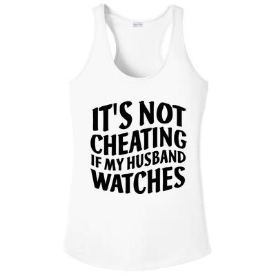 It's Not Cheating If My Husband Watches Funny Saying Ladies PosiCharge Competitor Racerback Tank