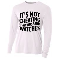 It's Not Cheating If My Husband Watches Funny Saying Cooling Performance Long Sleeve Crew