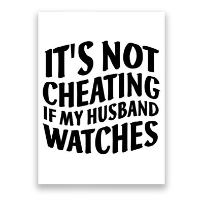 It's Not Cheating If My Husband Watches Funny Saying Poster