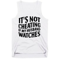 It's Not Cheating If My Husband Watches Funny Saying Tank Top