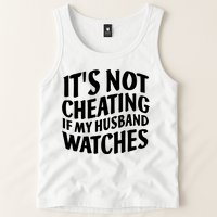 It's Not Cheating If My Husband Watches Funny Saying Tank Top