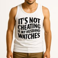 It's Not Cheating If My Husband Watches Funny Saying Tank Top