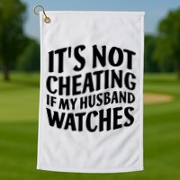 It's Not Cheating If My Husband Watches Funny Saying Golf Towel