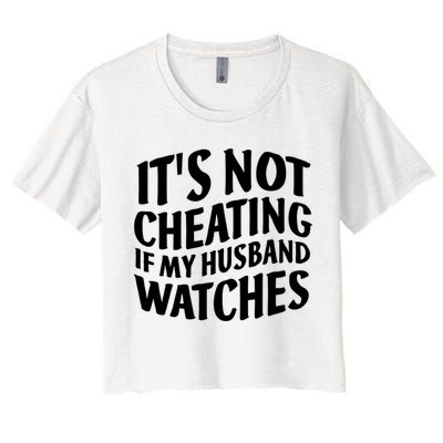 It's Not Cheating If My Husband Watches Funny Saying Crop Top