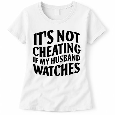 It's Not Cheating If My Husband Watches Funny Saying Womens T-Shirt