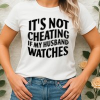 It's Not Cheating If My Husband Watches Funny Saying Womens T-Shirt