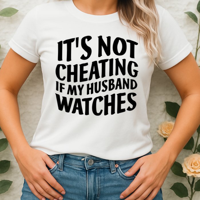 It's Not Cheating If My Husband Watches Funny Saying Womens T-Shirt