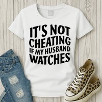 It's Not Cheating If My Husband Watches Funny Saying Womens T-Shirt