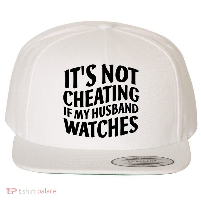 It's Not Cheating If My Husband Watches Funny Saying Wool Snapback Cap
