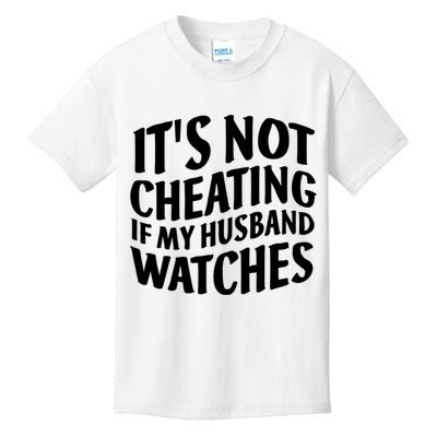 It's Not Cheating If My Husband Watches Funny Saying Kids T-Shirt