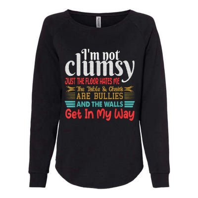 Im Not Clumsy Sarcastic Funny Saying Womens California Wash Sweatshirt