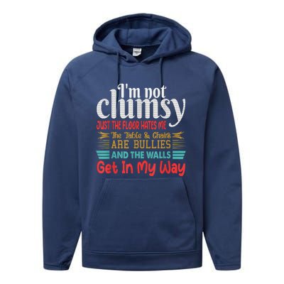 Im Not Clumsy Sarcastic Funny Saying Performance Fleece Hoodie