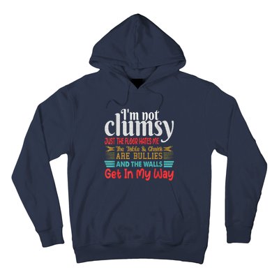 Im Not Clumsy Sarcastic Funny Saying Hoodie