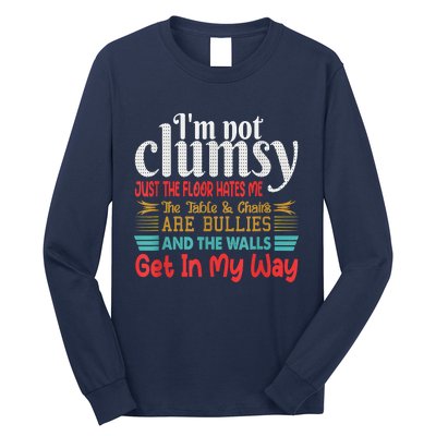 Im Not Clumsy Sarcastic Funny Saying Long Sleeve Shirt