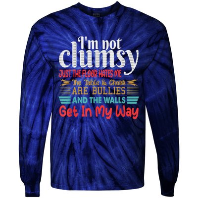 Im Not Clumsy Sarcastic Funny Saying Tie-Dye Long Sleeve Shirt