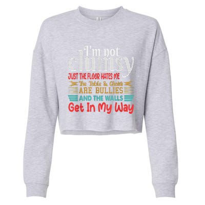 Im Not Clumsy Sarcastic Funny Saying Cropped Pullover Crew