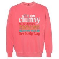 Im Not Clumsy Sarcastic Funny Saying Garment-Dyed Sweatshirt