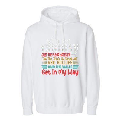 Im Not Clumsy Sarcastic Funny Saying Garment-Dyed Fleece Hoodie