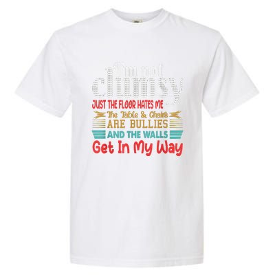 Im Not Clumsy Sarcastic Funny Saying Garment-Dyed Heavyweight T-Shirt