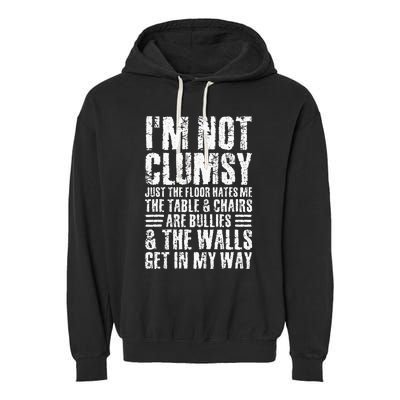 Im Not Clumsy Sarcastic Sayings Men Women N Tween Garment-Dyed Fleece Hoodie