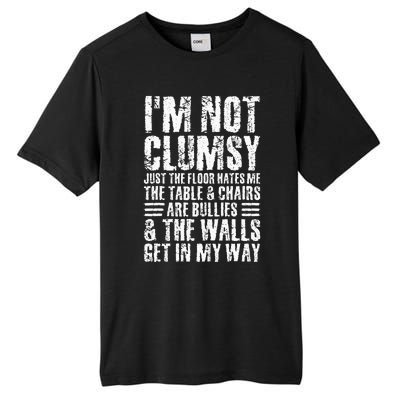 Im Not Clumsy Sarcastic Sayings Men Women N Tween Tall Fusion ChromaSoft Performance T-Shirt