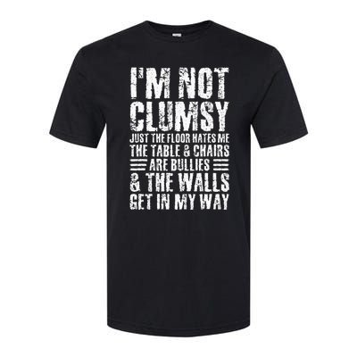 Im Not Clumsy Sarcastic Sayings Men Women N Tween Softstyle CVC T-Shirt