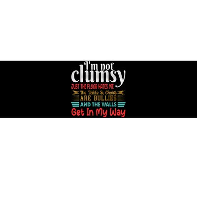 Im Not Clumsy Sarcastic Funny Saying Bumper Sticker