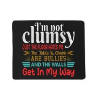 Im Not Clumsy Sarcastic Funny Saying Mousepad