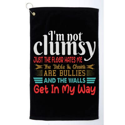 Im Not Clumsy Sarcastic Funny Saying Platinum Collection Golf Towel