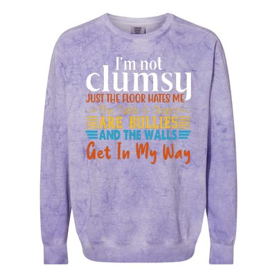 Im Not Clumsy Just The Floor Hates Me Funny Colorblast Crewneck Sweatshirt