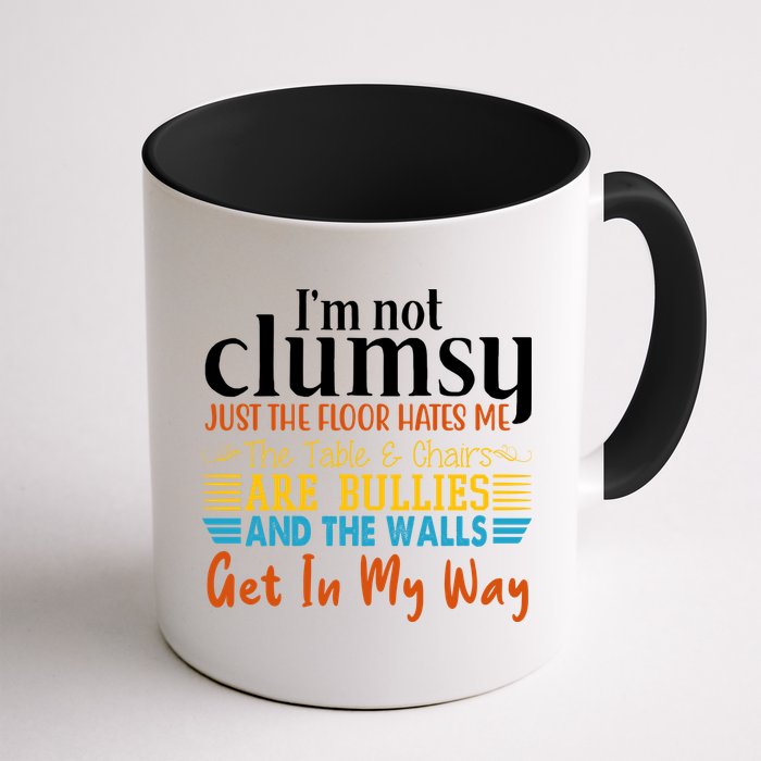 Im Not Clumsy Just The Floor Hates Me Funny Mug